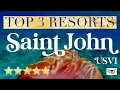 ST JOHN US VIRGIN ISLANDS Top 3 Best Hotels Luxury Resorts in Saint John USVI