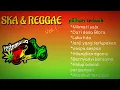 10 lagu pilihan terbaik SKA DAN REGGAE Vol. 1|lagu ska reggae terbaik versi. @krupukpecel571