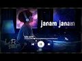 Download Lagu Janam Janam (Slowed + Reverb) | Arijit Singh| SR Lofi
