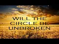 "Will The Circle Be Unbroken" Church Hymn lyric video