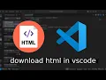 How to download html in vscode Add HTML in Visual Studio Code