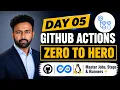 GitHub Actions Zero to Hero Day 5 Jobs Steps Runners Workflow Execution