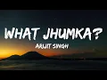 Download Lagu What Jhumka? (Lyrics) - Arijit Singh