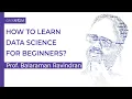 How To Learn Data Science For Beginners Answered By Prof Balaraman Ravindran GreyAtom