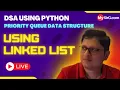 Priority Queue using linked list concept DSA using Python MySirG