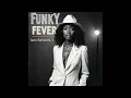 Lagu FUNKY FEVER - Do You Want My Love