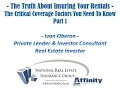 Part 1 The Truth About Insuring Your Rentals - The Critical Coverage Factors You Need To Know
