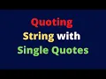 Quoting String with Single Quotes