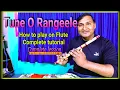 TUNE O RANGEELE // flute tutorial // how to play on tune o rangeele kaisa jadu kiya