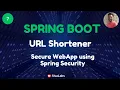 Spring Boot Build URL Shortener Application - Part 7 Secure Web Applications using Spring Security