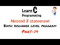 Nested if statement C basic beginner level program part 14 Easy Learning Genius