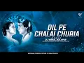 Download Lagu Dil Pe Chalai Churia - Insta Trending Song - (Reapet Mode) - Dj VishaL SoLapur