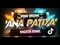 Download Lagu DJ CHAIN - Ana Patiya (Ragatik) Viral Remix