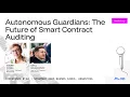 Autonomous Guardians The Future of Smart Contract Auditing - DeFi Security Summit 2025