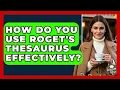 How Do You Use Roget s Thesaurus Effectively - Lexicon Lounge