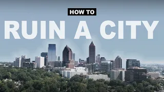Atlanta How To Ruin A City