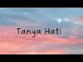 Download Lagu TANYA HATI ~ Pasto | Cover Lirik