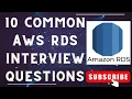 Master AWS RDS - Relational Database 10 essential interview questions with answers on AWS RDS