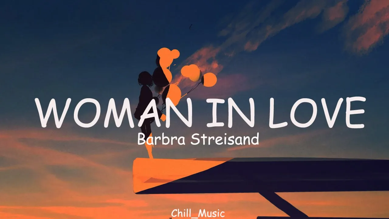 Barbra Streisand - Woman In Love (Lyrics) (Loop Video) Barbra Streisand - Woman In Love (Lyrics) (Loop Video)