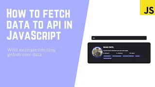 How to fetch data in JavaScript with fetch API with fetching GitHub user data Watch Now