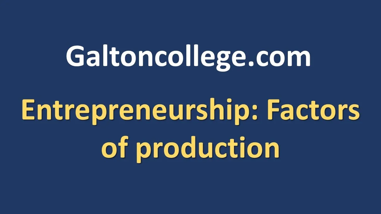 Entrepreneurship: Factors of production