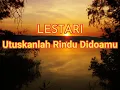Download Lagu Lestari - Utuskanlah Rindu Didoamu (Lirik)