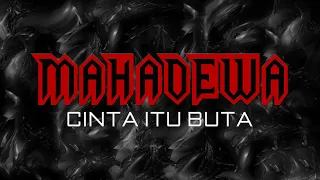 mahadewa cinta itu buta official video clip 