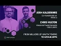 From millions of OAuth tokens to GitHub Apps - GitHub Universe 2018