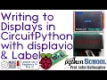 Writing Text to Displays Using Raspberry Pi Pico and DisplayIO CircuitPython School