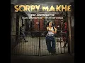 Sorry Makhe (feat. Mr Nation Thingz)