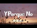 Alfredo Olivas - Y Porque No (Letra)