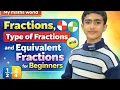 Fractions Made Easy Parts Types Equivalent Fractions Maths for Kids