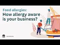 Food allergies How allergy aware is your business