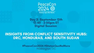 Insights from Conflict Sensitivity Hubs DRC, Honduras, and South Sudan