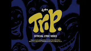 Download djalto - Trip. (Official Lyric Video) MP3