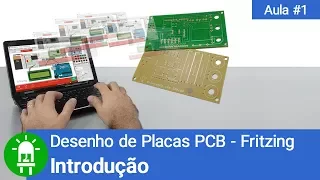 Desenho de Placas de Circuito Impresso - Aula 1 - INTRODUÇÃO