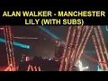 Lagu Alan Walker Manchester - 12-14-2018 (Lily with subs)