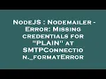 NodeJS Nodemailer - Error Missing credentials for PLAIN at SMTPConnection