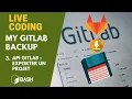 API GitLab exporter un projet My GitLab Backup Live Coding Bash 3