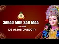 Download Lagu SARAD MOR SATI MAA - EDM REMIX - DJ AMAN JANJGIR