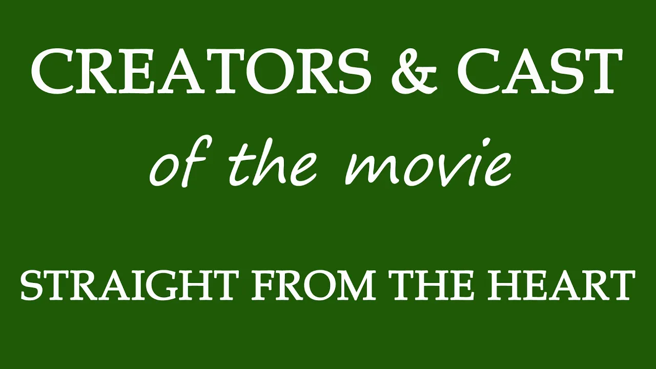 Straight from the Heart (2014) Movie Information Cast and Creators