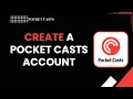 HOW TO CREATE A POCKET CASTS ACCOUNT