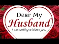 Dear My Husband I am nothing without you Emotional Love Poem for Him