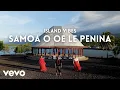 Download Lagu Island Vibes - Samoa o oe le Penina (Official Music Video)