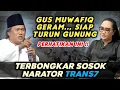Download Lagu GUS MUWAFIQ GERAM SIAP TURUN GUNUNG !! SOROT TRANS 7 PONPES LIRBOYO - TERBONGKAR SOSOK NARATOR