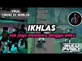 Download Lagu DJ IKHLAS | TAK JOGO TRESNOMU DINGGO ATIKU | TREND DC ROBLOX FYP TIKTOK TERBARU 2025