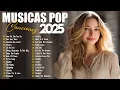 Download Lagu Melhores Musicas Pop Internacionais 2025 🟢 Top 100 Acustico Músicas Internacionais Pop 2025 🟢 SAD