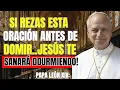 Download Lagu PAPA LEÓN XIV: ¡REZA ESTA ORACIÓN Antes de Dormir y JESÚS te SANARÁ Durante el Sueño!