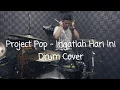 Lagu Project Pop - Ingatlah Hari Ini 'Drum cover'