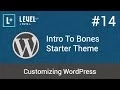 Customizing WordPress - Intro To Bones Starter Theme